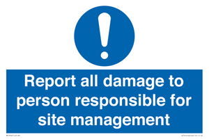 Report all damage to person responsible for site management